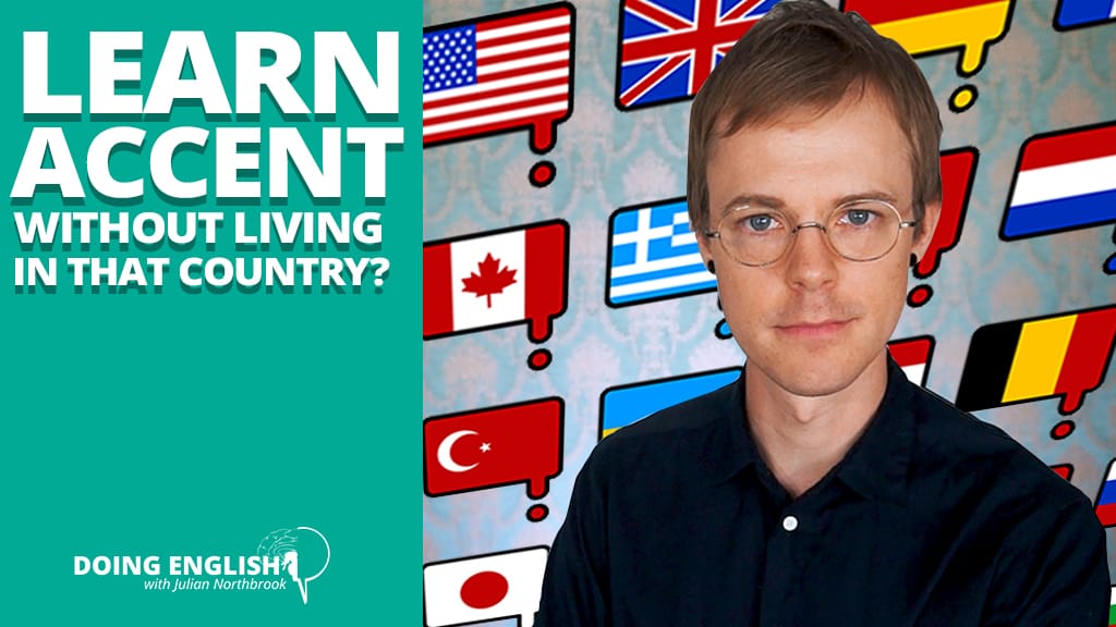 can-i-learn-an-english-accent-if-i-don-t-live-in-the-country-doing